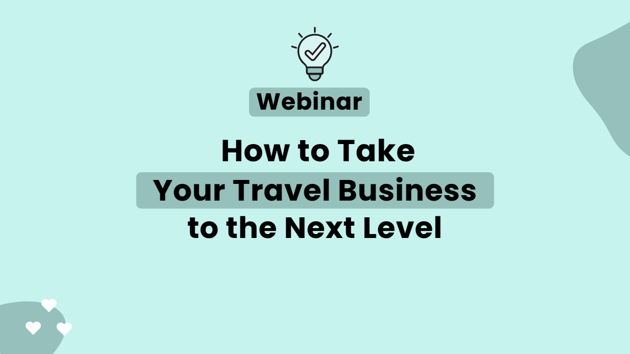 How to Take Your Travel Business to the Next Level